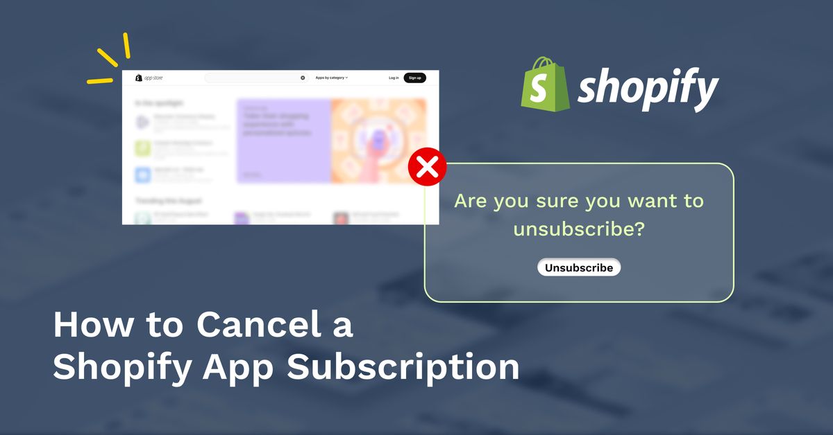 How to Cancel a Shopify App Subscription: A Step-by-Step Guide