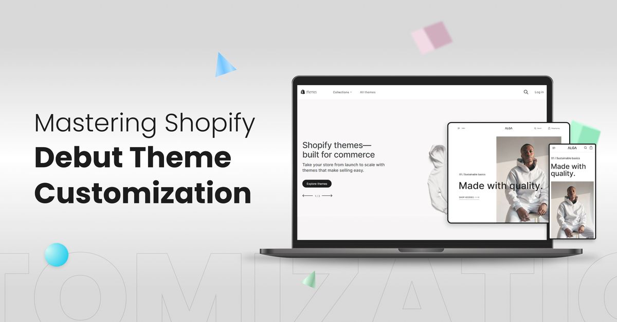 Mastering Shopify Debut Theme Customization: Tips, Examples, and More