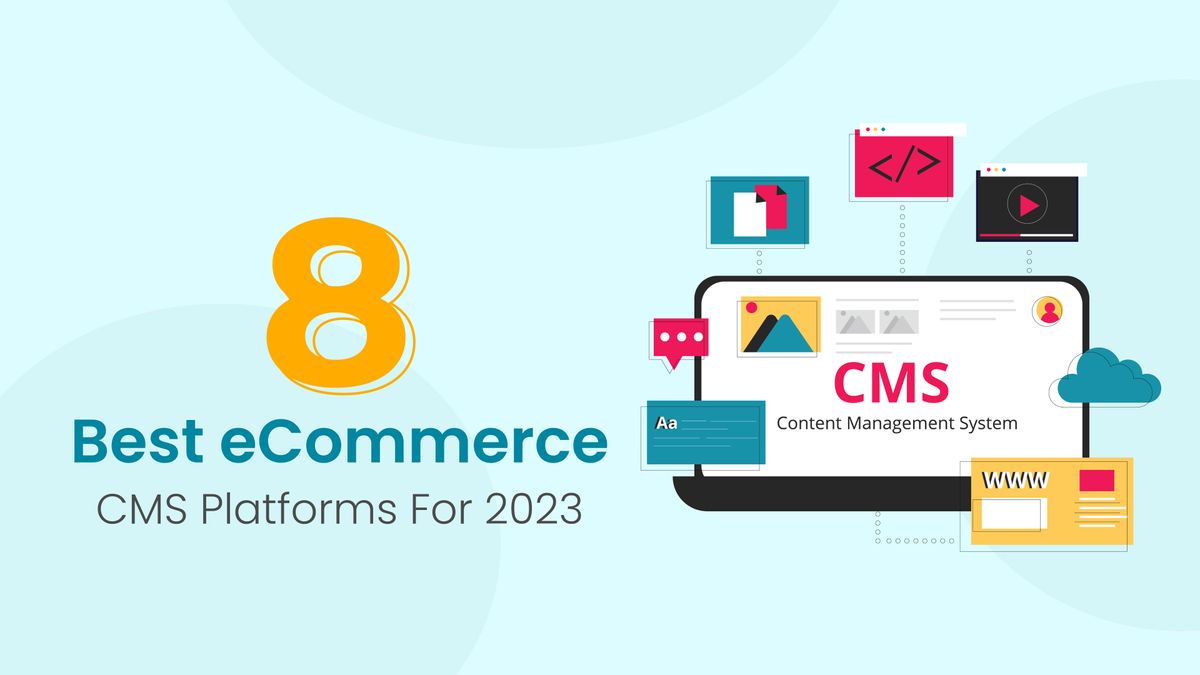 8 Best Ecommerce CMS Platforms for 2023