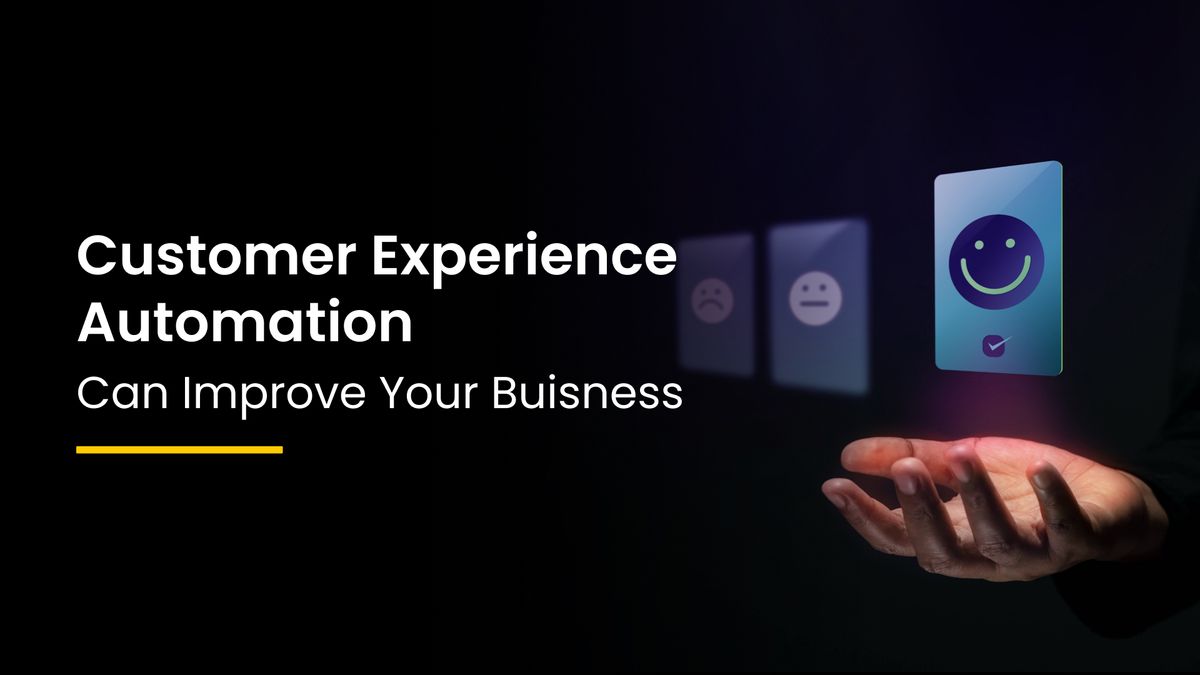 How Customer Experience Automation Can Improve Your Business