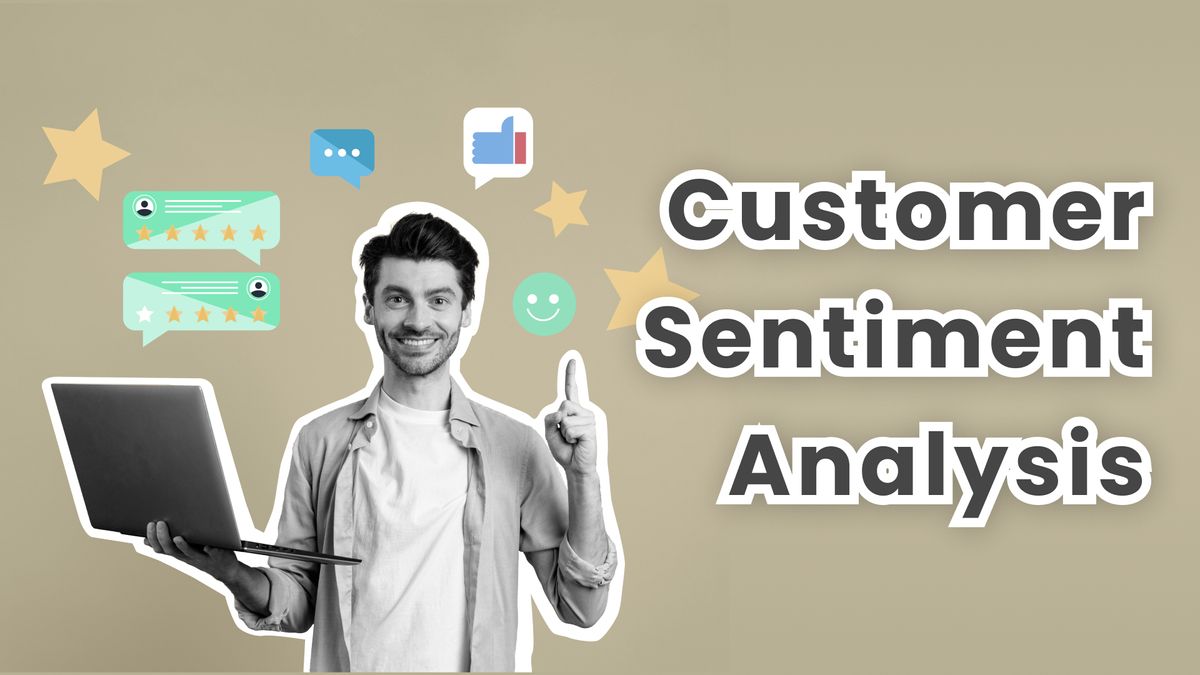 Customer Sentiment Analysis: What it is & Why it's important?