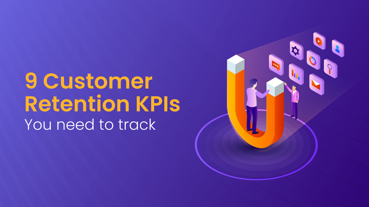 9 Customer Retention KPIs You Need to Track