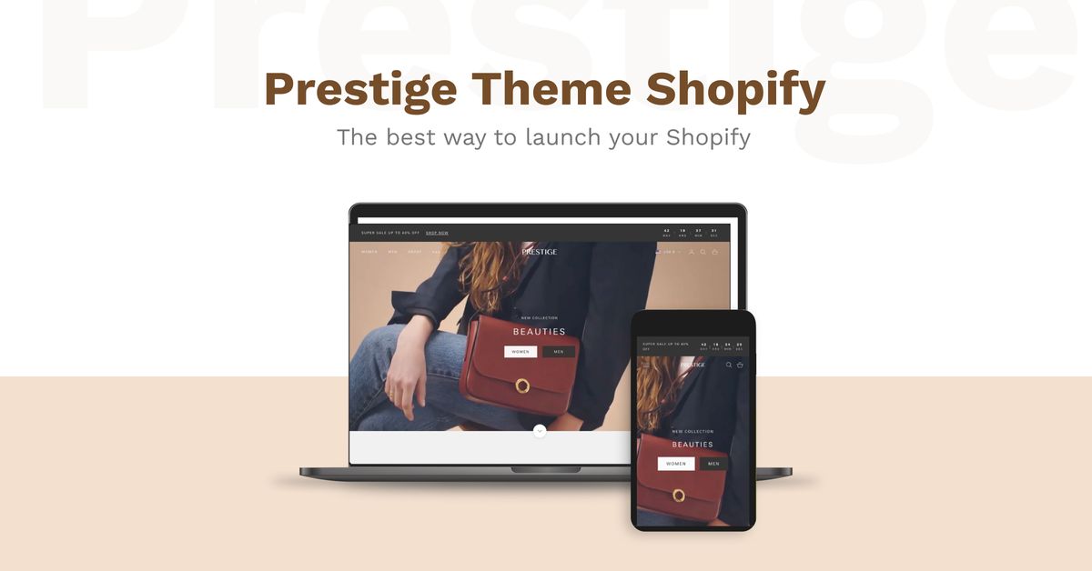 Prestige Theme Shopify: The Best Way to Launch Your Shopify Store