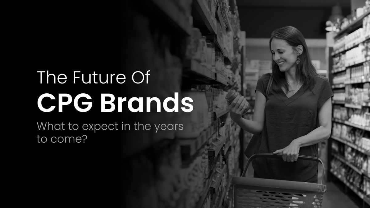 The future of CPG brands: what to expect in the years to come