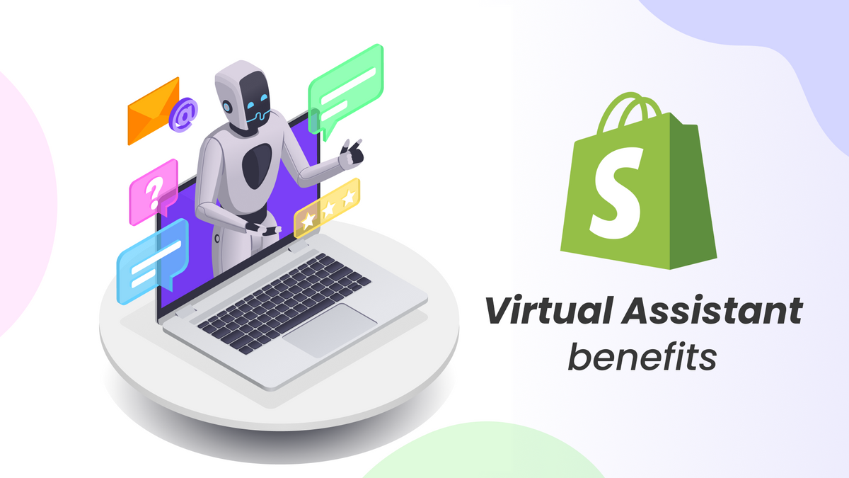 Top 10 Benefits of Shopify Virtual Assistant