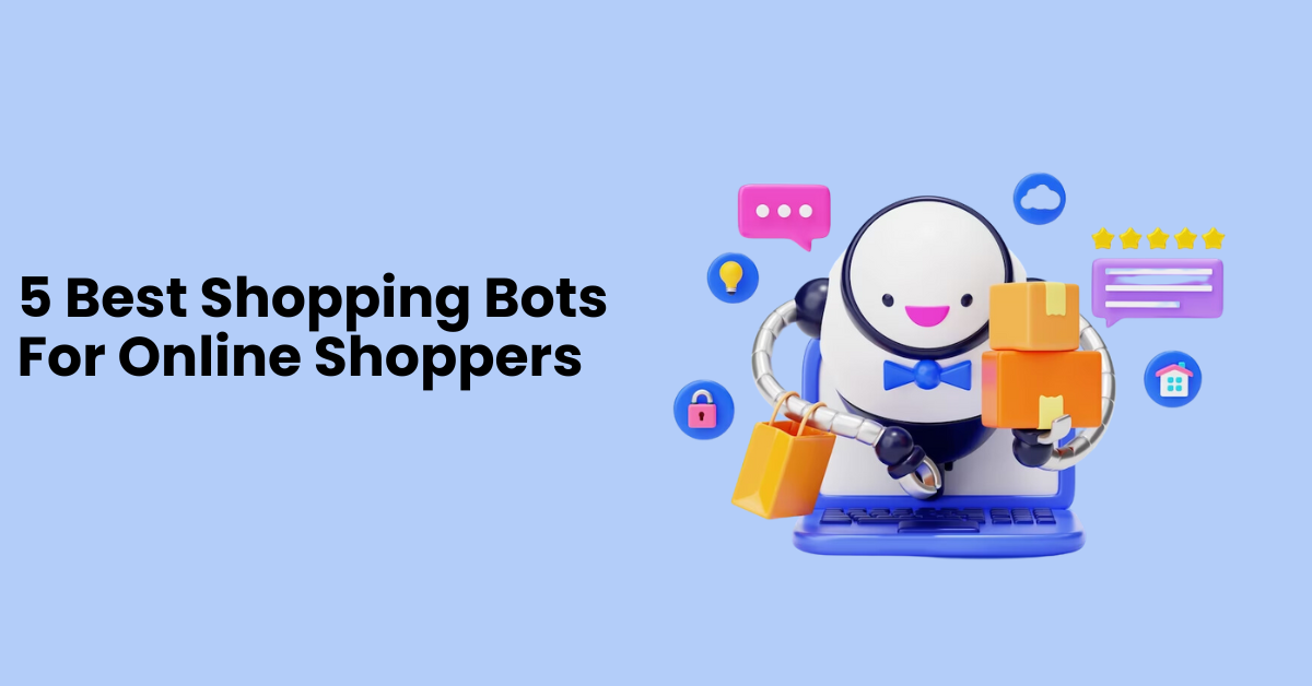 5 Best Shopping Bots For Online Shoppers