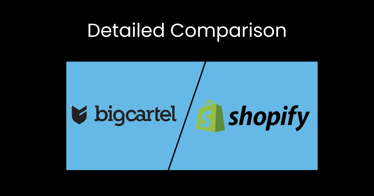 Big Cartel vs Shopify: Which is the Best Platform for Your Ecommerce Business?