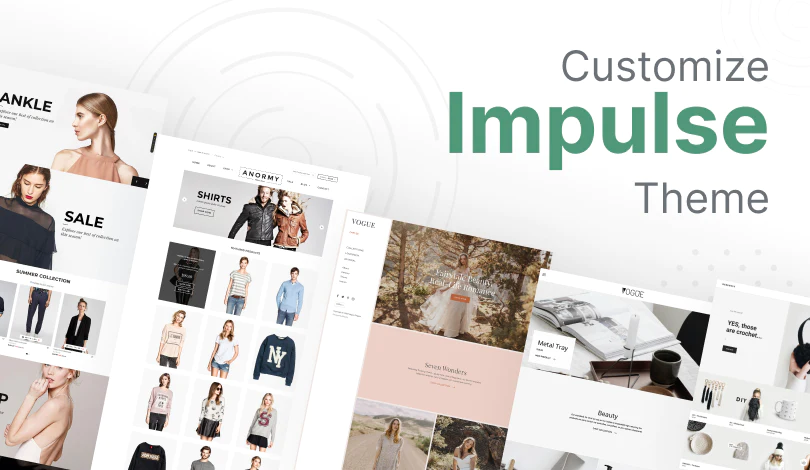 Impulse Theme Shopify: A Step-by-Step Guide to Customizing It
