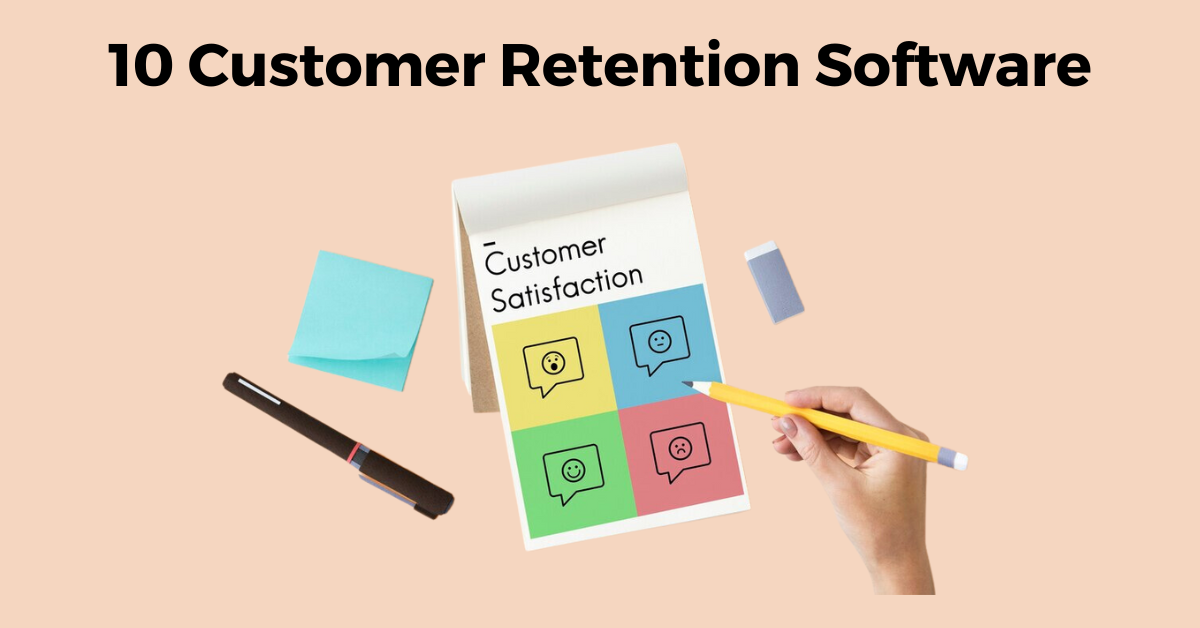 10 Customer Retention Software & Tools That Will Boost Your Sales