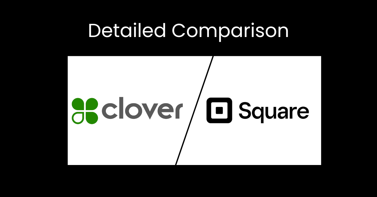 Clover vs Square: Which payment processor is right for your business in 2024