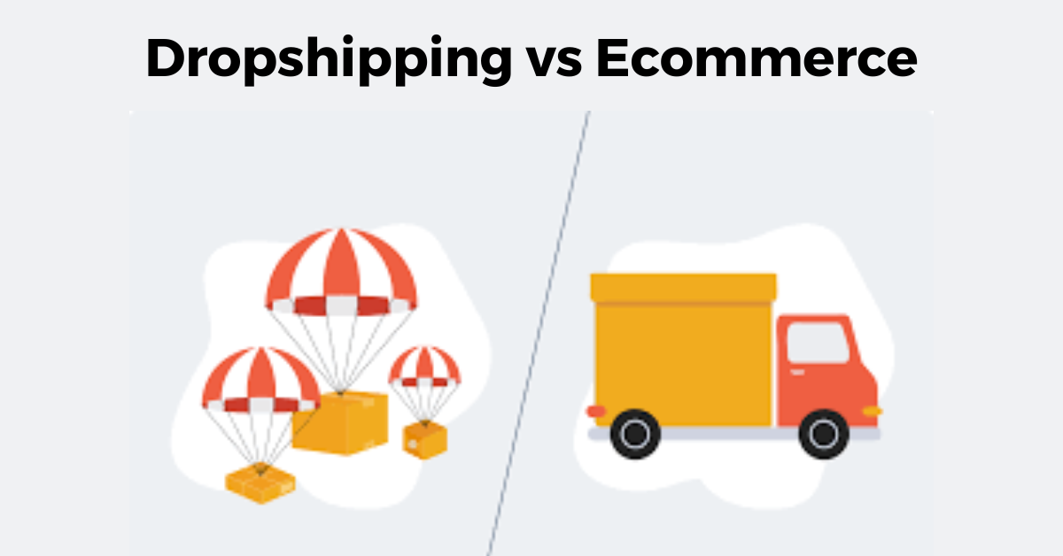 Dropshipping vs Ecommerce: Key Differences and Pros and Cons