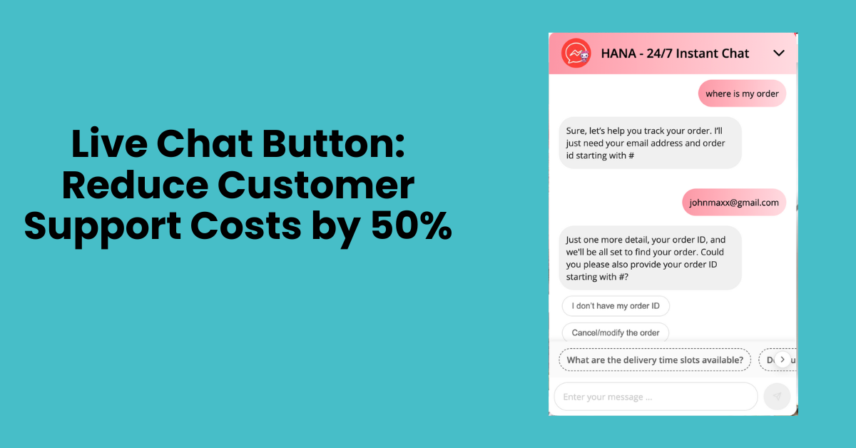 Live Chat Button: Reduce Customer Support Costs by 50%