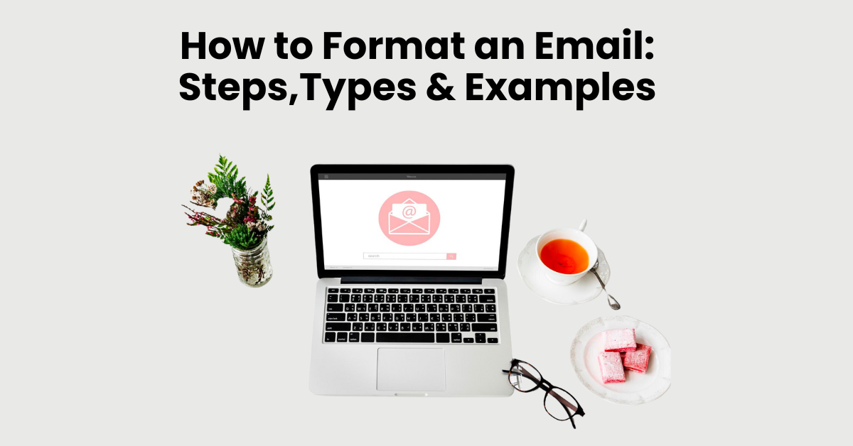 How to Format an Email: Steps,Types & Examples
