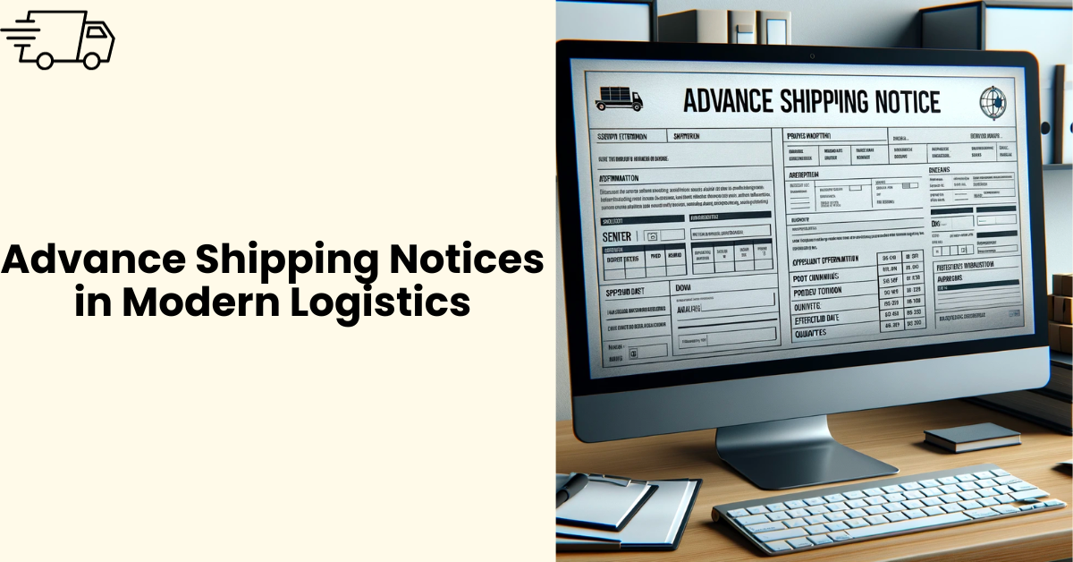 The Essentials of Advance Shipping Notices in Modern Logistics