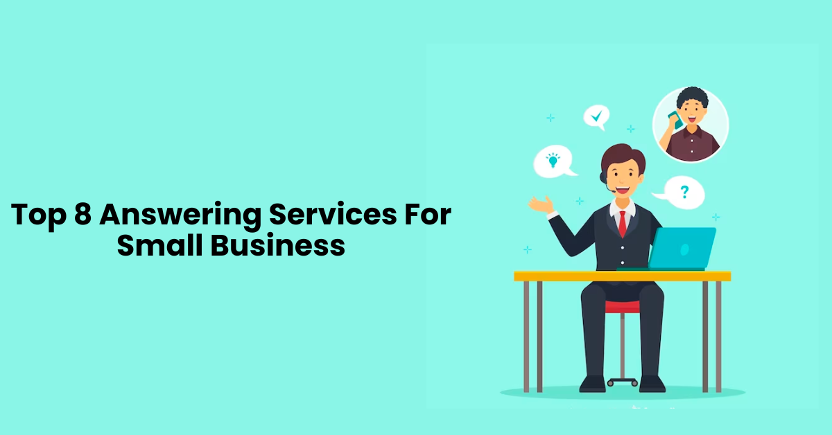 Top 8 Answering Services For Small Business