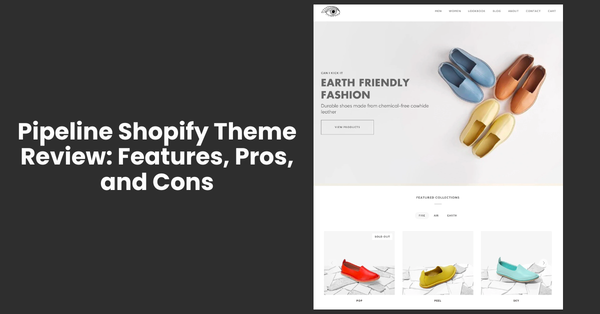 Pipeline Shopify Theme Review: Features, Pros, and Cons