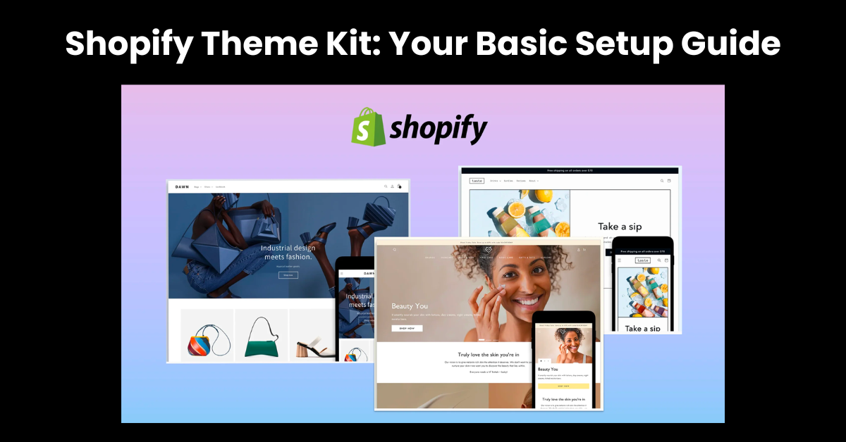 Shopify Theme Kit: Your Basic Setup Guide