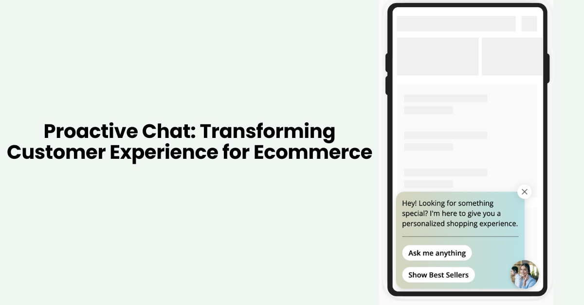 Proactive Chat: Transforming Customer Experience for Ecommerce