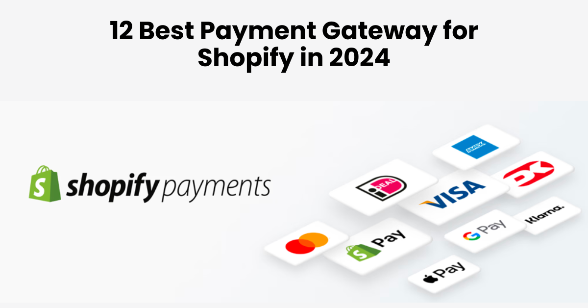 12 Best Payment Gateway for Shopify in 2024
