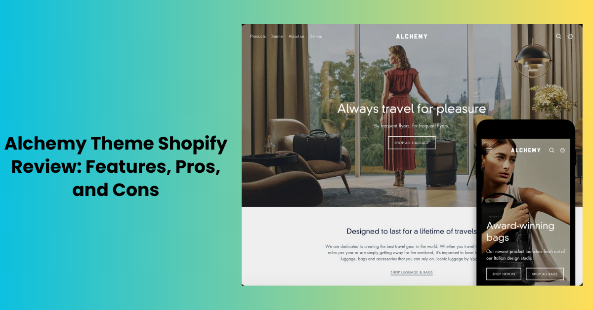 Alchemy Theme Shopify Review: Features, Pros, and Cons