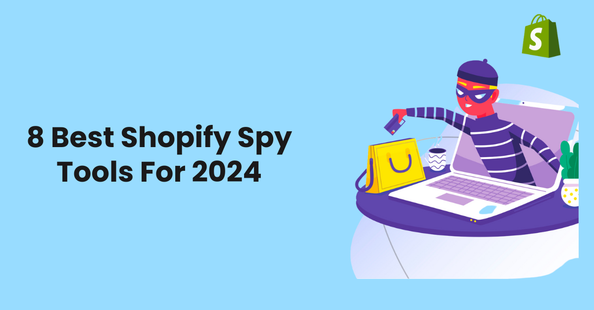 8 Best Shopify Spy Tools For 2024