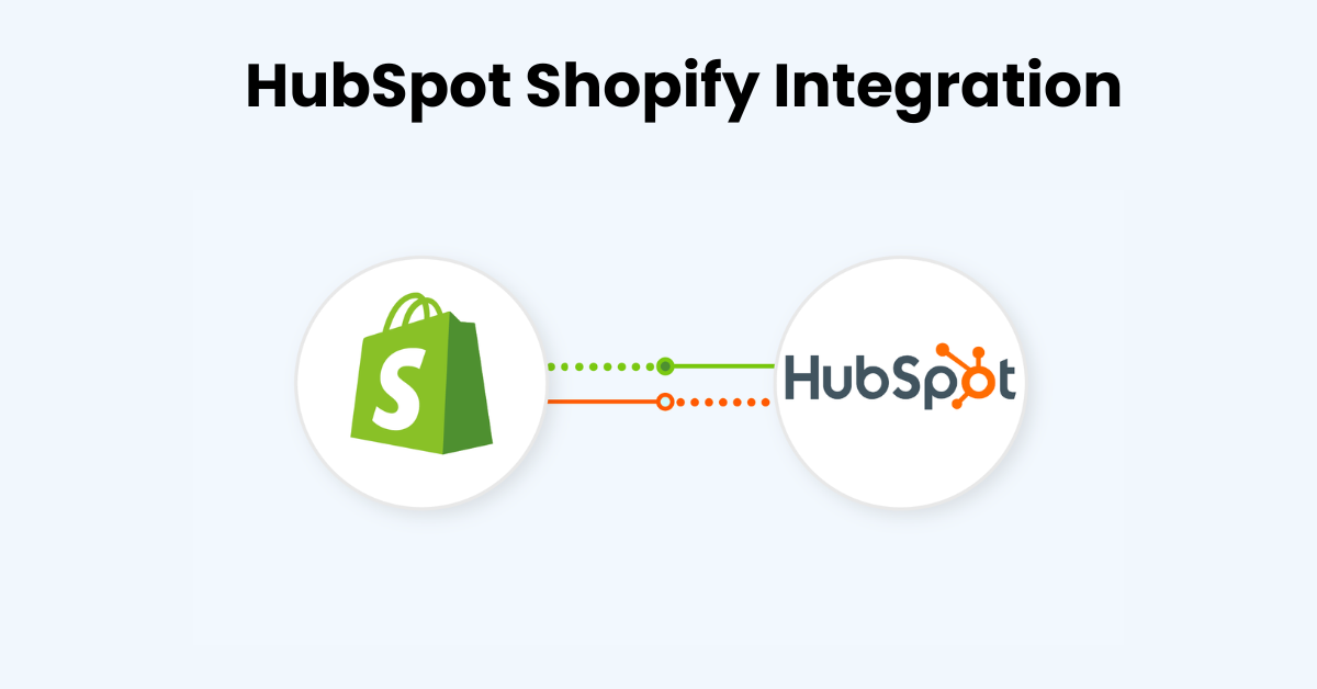 HubSpot Shopify Integration: Key Advantages for Ecommerce Success