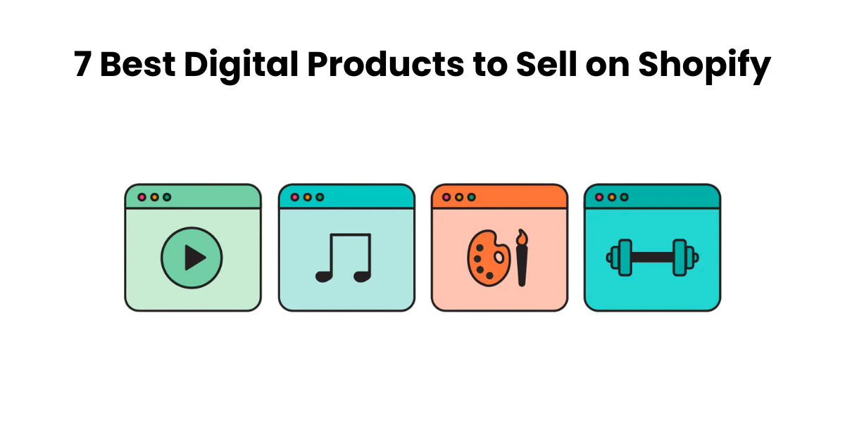 7 Best Digital Products to Sell on Shopify
