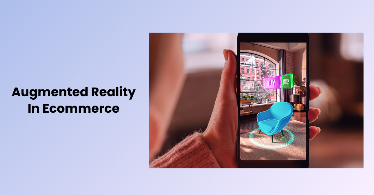 Augmented Reality In Ecommerce: How Does It Work?