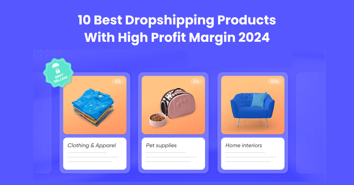 10 Best Dropshipping Products With High Profit Margin 2024