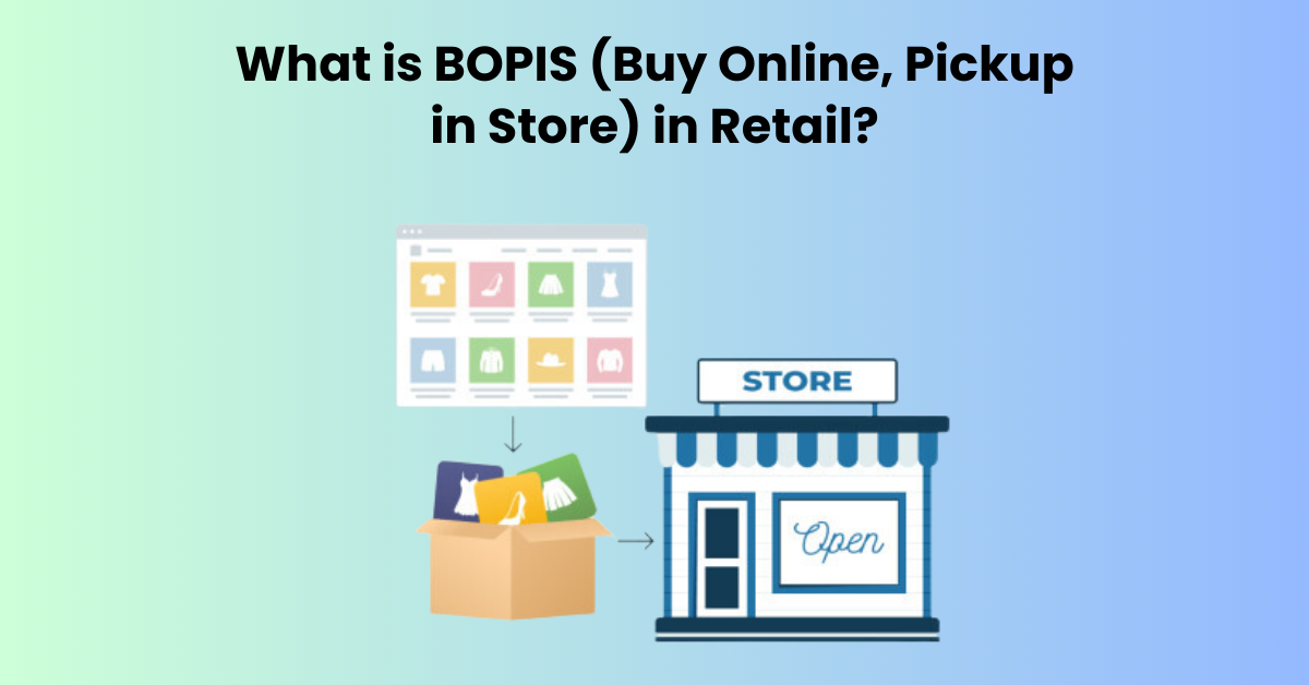What is BOPIS (Buy Online, Pickup in Store) in Retail?