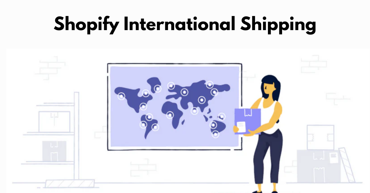 Shopify International Shipping: Benefits & Setup Guide