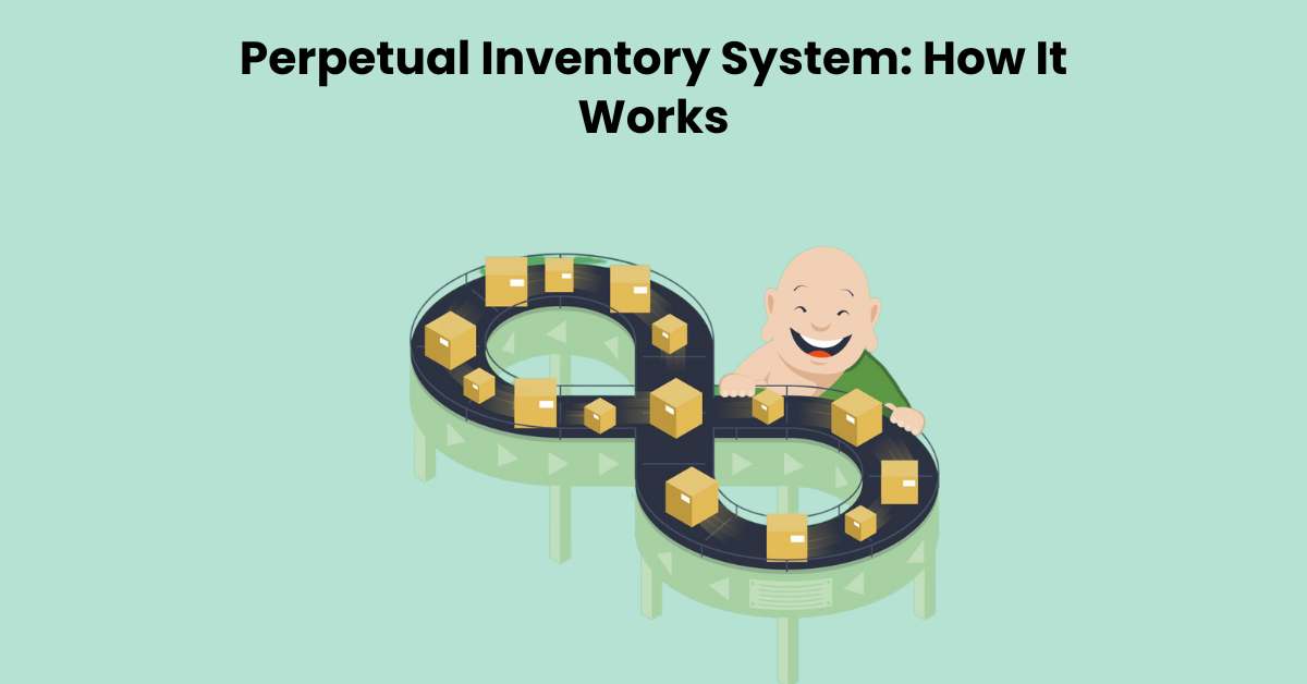 Perpetual Inventory System: How It Works