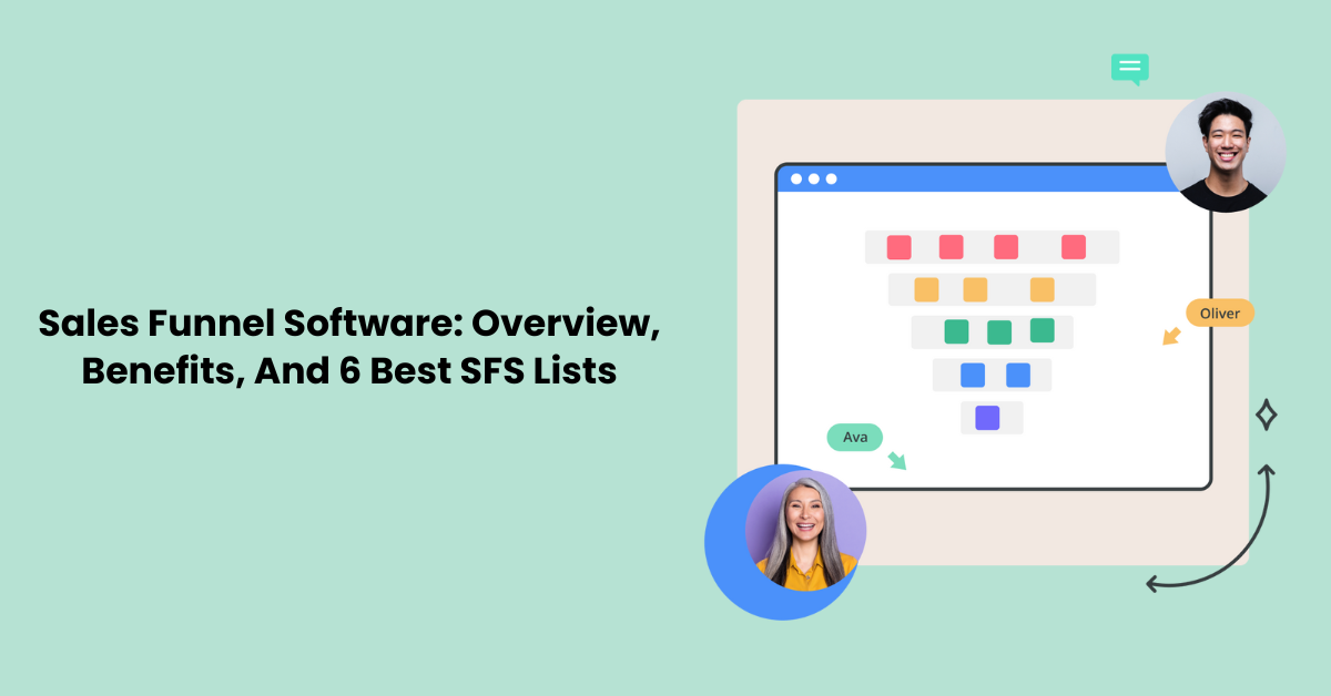 Sales Funnel Software: Overview, Benefits, And 6 Best SFS Lists