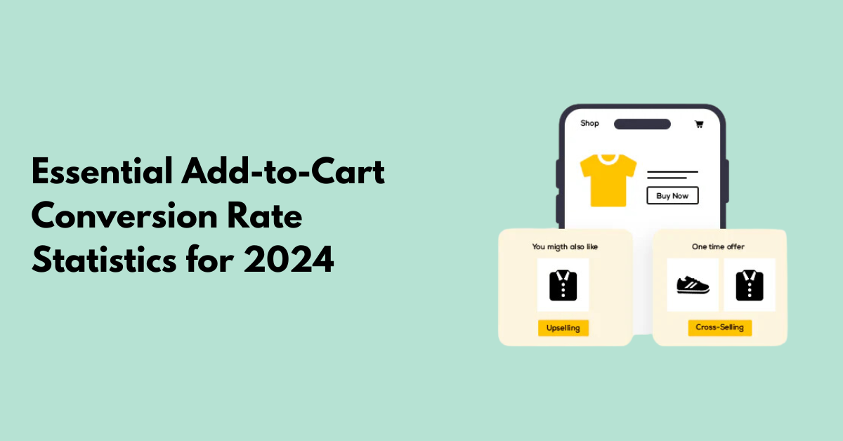 Essential Add-to-Cart Conversion Rate Statistics for 2024