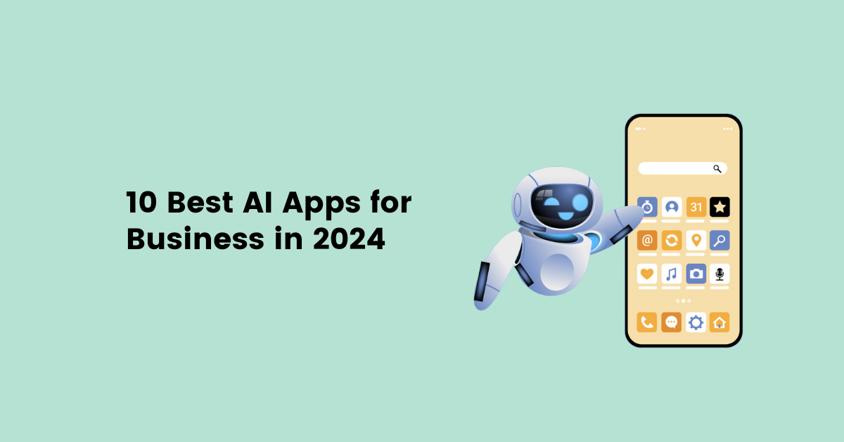 10 Best AI Apps for Business in 2024