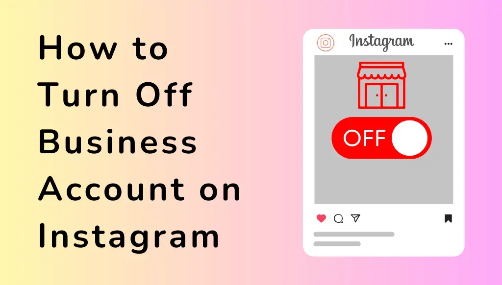 How to Turn Off a Business Account on Instagram in 2024