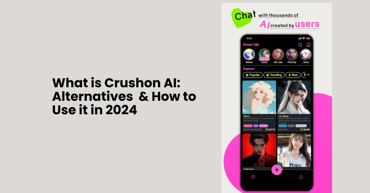 What is Crushon AI: Alternatives  & How to Use it in 2024