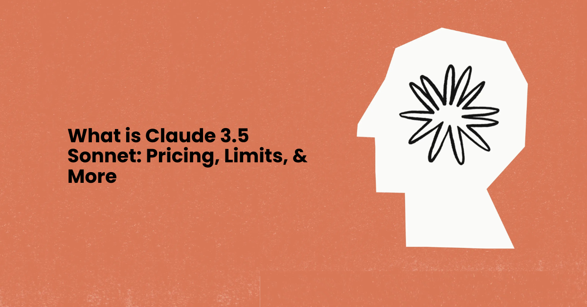 What is Claude 3.5 Sonnet: Pricing, Limits, & More