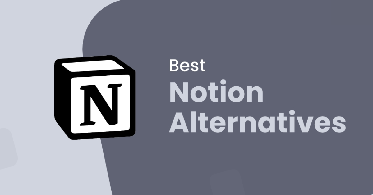 7 Best Notion Alternatives & Competitors in 2024