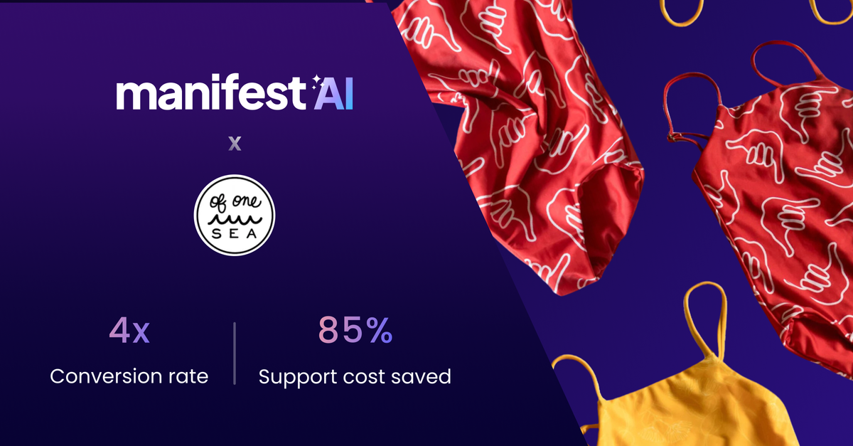 How Of One Sea Achieved a 4x Conversion Rate and Saved 85% on Their Support Costs with Manifest AI