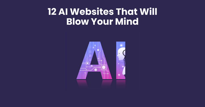 13 AI Websites That Will Blow Your Mind-2024