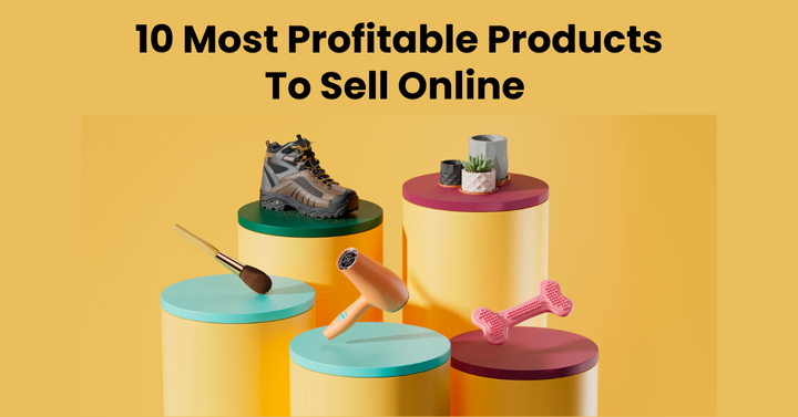 Most Profitable Products To Sell Online