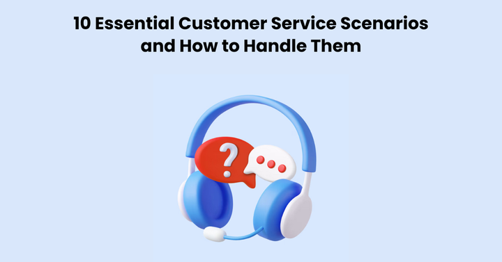 Customer Service Scenarios