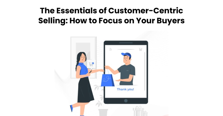 Customer-Centric Selling