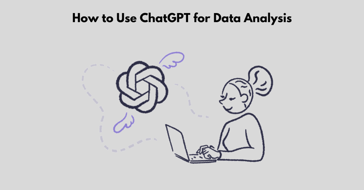 How to Use ChatGPT for Data Analysis